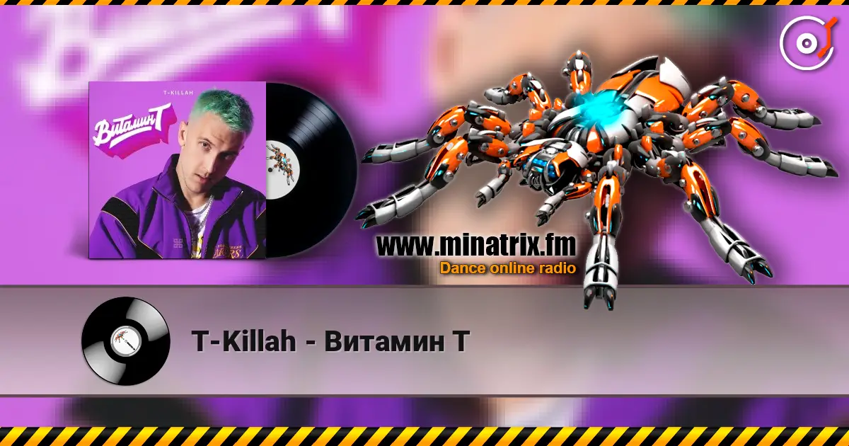 T-Killah - Витамин Т escuchar online en alta calidad | Minatrix.FM
