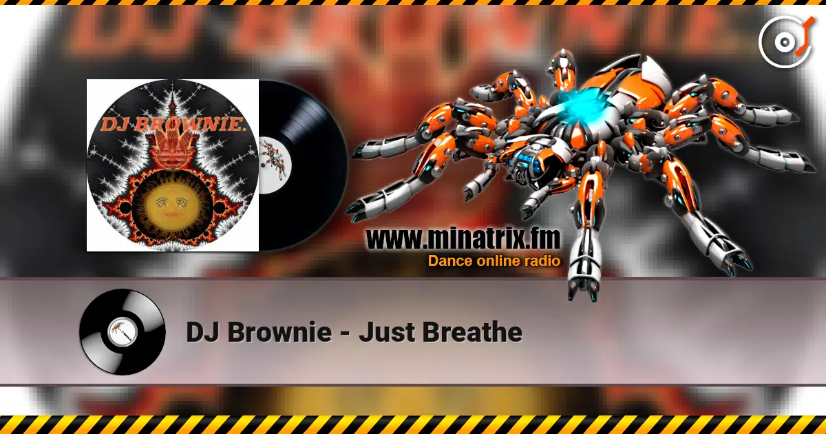 DJ Brownie - Just Breathe escuchar online en alta calidad | Minatrix.FM