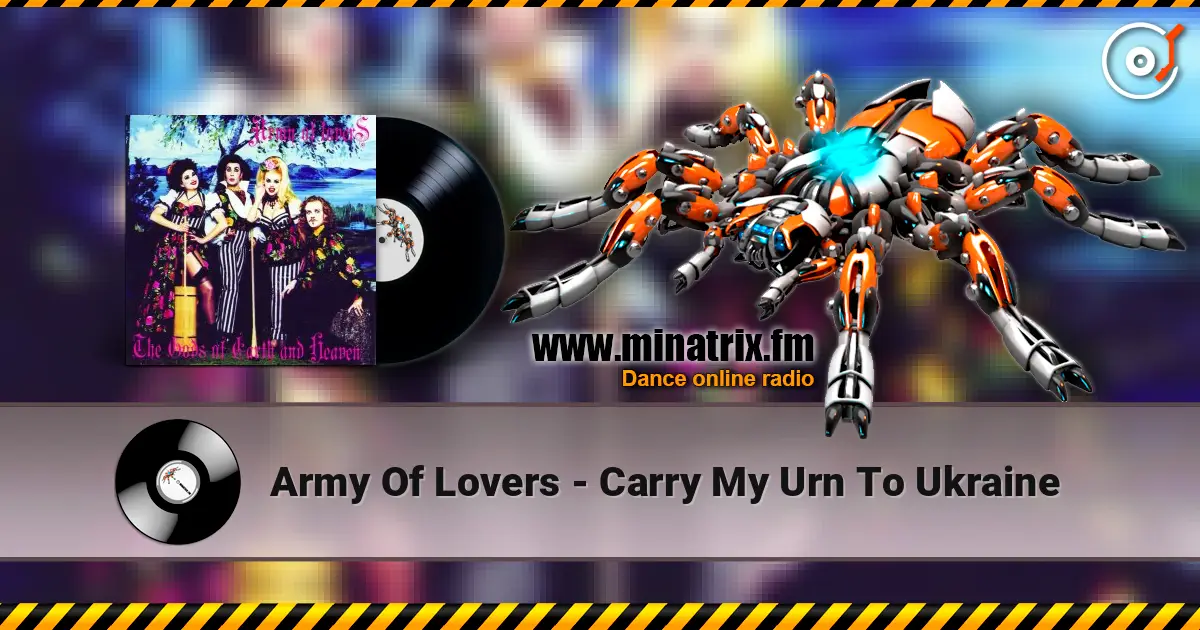Army Of Lovers - Carry My Urn To Ukraine escuchar online en alta calidad | Minatrix.FM
