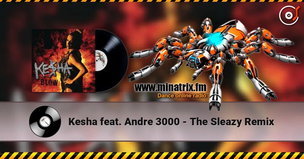 Kesha feat. Andre 3000 - The Sleazy Remix escuchar online en alta calidad | Minatrix.FM