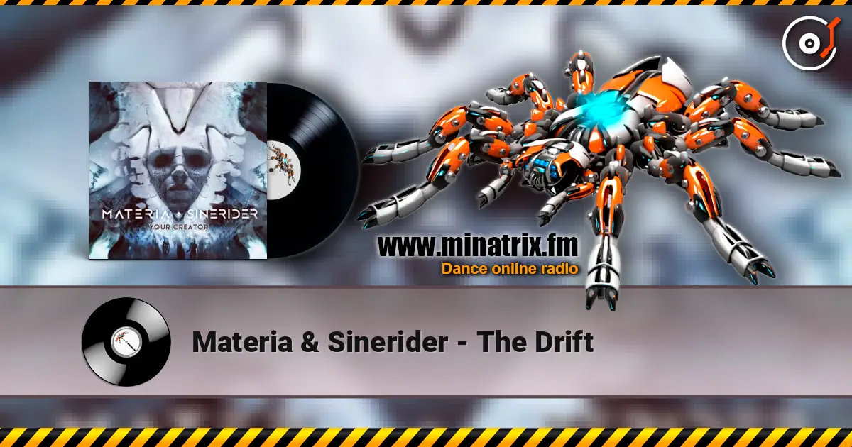 Materia & Sinerider - The Drift escuchar online en alta calidad | Minatrix.FM