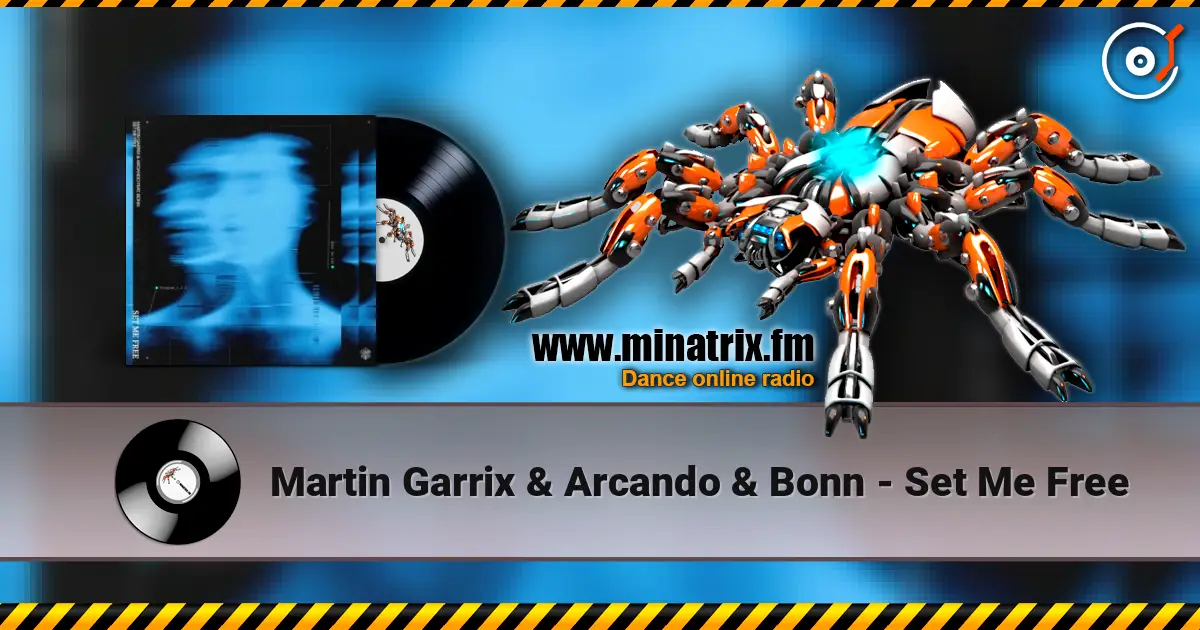 Martin Garrix & Arcando & Bonn - Set Me Free escuchar online en alta calidad | Minatrix.FM