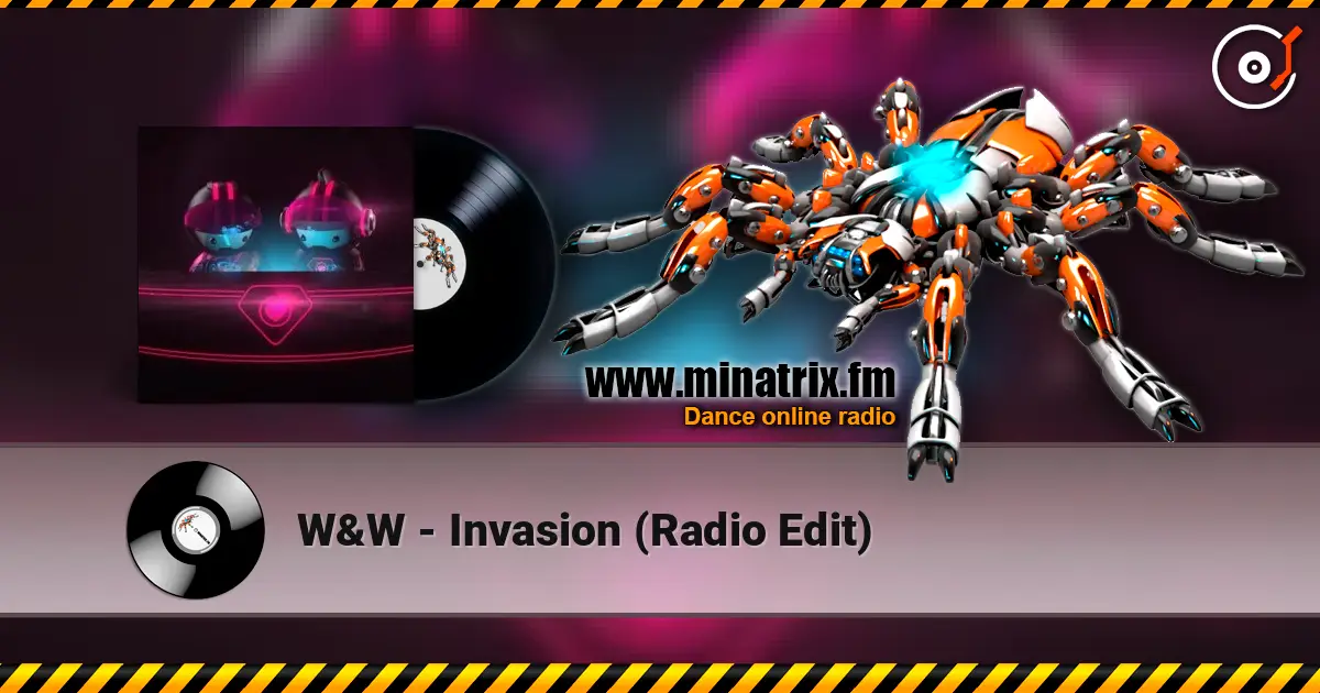 W&W - Invasion (Radio Edit) escuchar online en alta calidad | Minatrix.FM