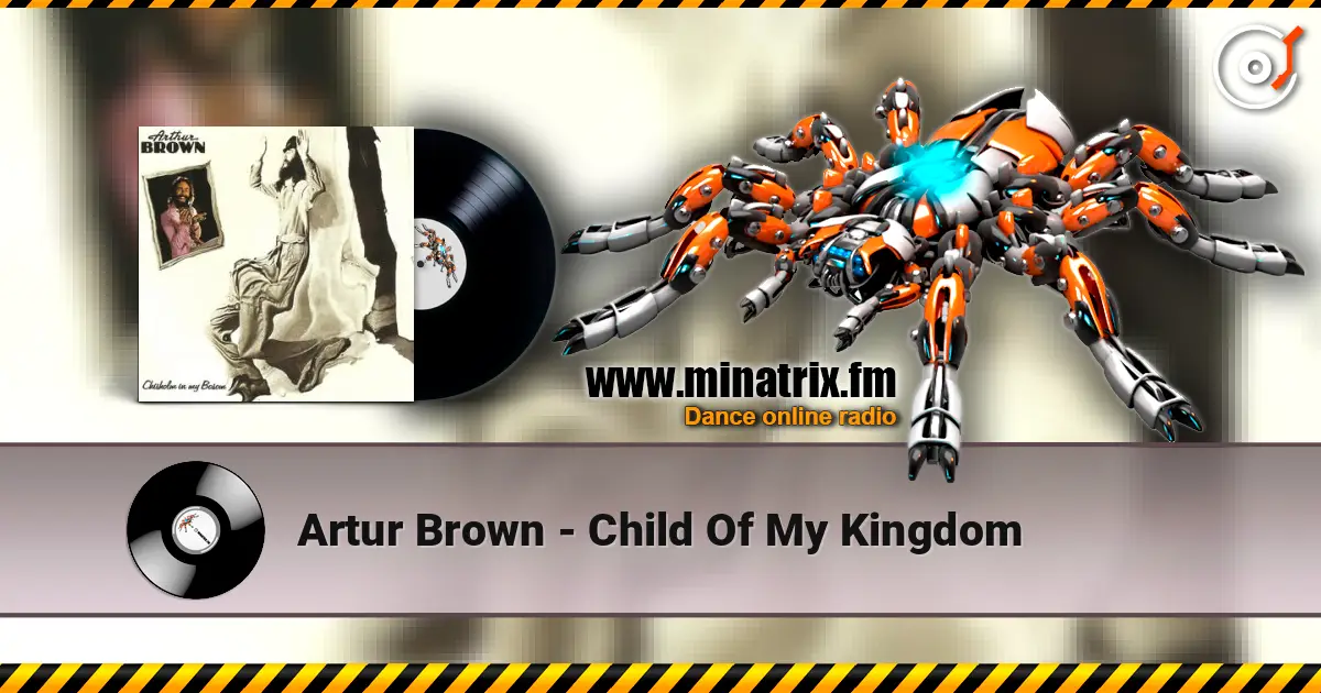 Artur Brown - Child Of My Kingdom escuchar online en alta calidad | Minatrix.FM