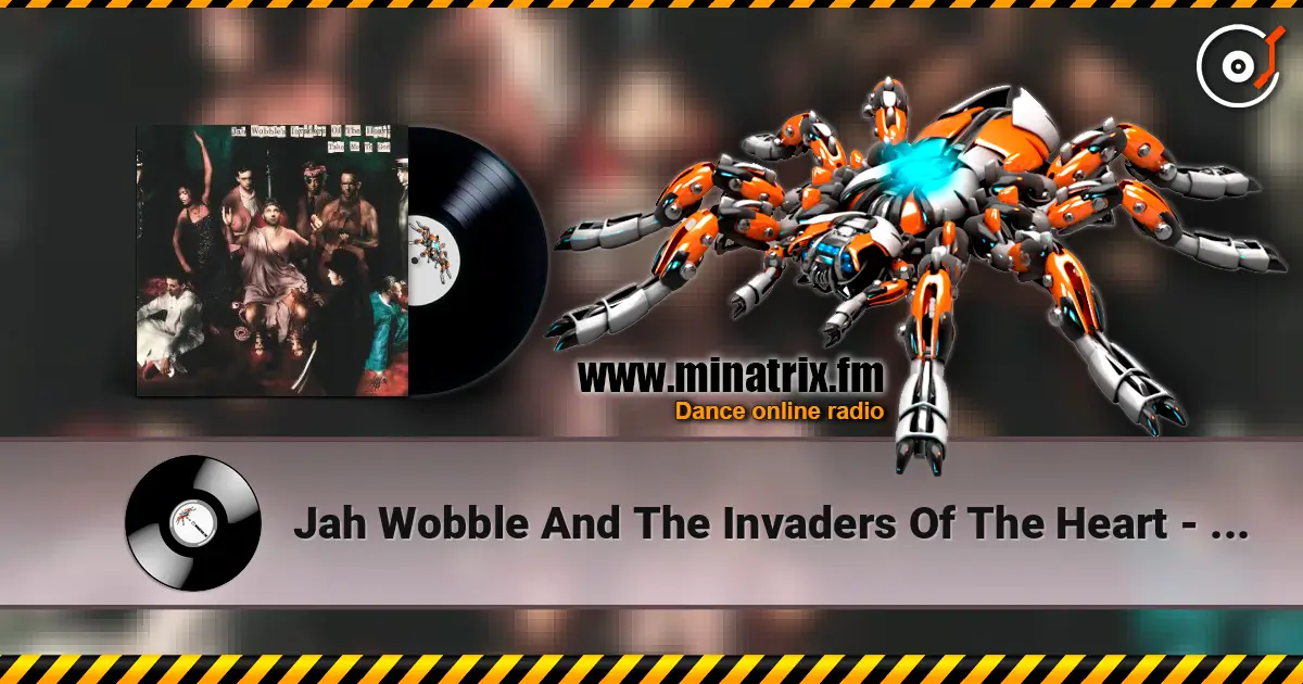 Jah Wobble And The Invaders Of The Heart - God In The Beginning escuchar online en alta calidad | Minatrix.FM