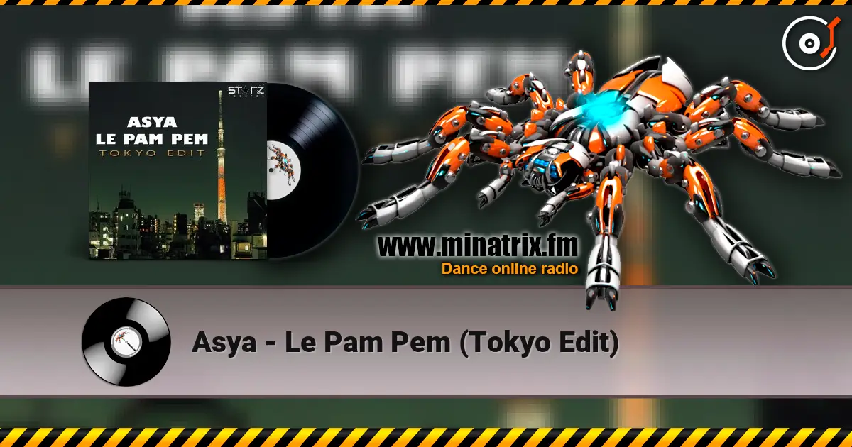 Asya - Le Pam Pem (Tokyo Edit) escuchar online en alta calidad | Minatrix.FM