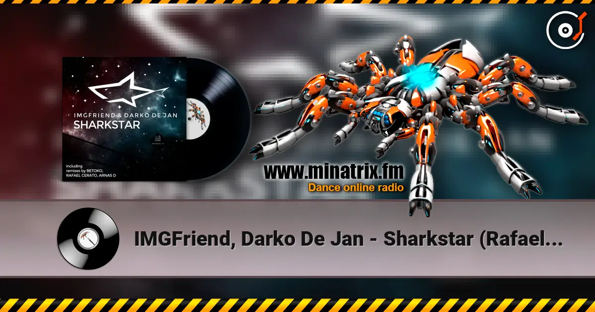 IMGFriend, Darko De Jan - Sharkstar (Rafael Cerato Remix) escuchar online en alta calidad | Minatrix.FM