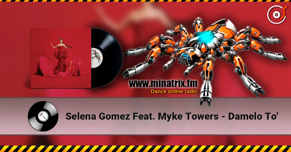 Selena Gomez Feat. Myke Towers - Damelo To' escuchar online en alta calidad | Minatrix.FM