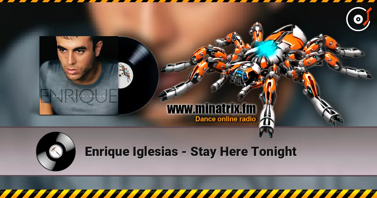 Enrique Iglesias - Stay Here Tonight escuchar online en alta calidad | Minatrix.FM