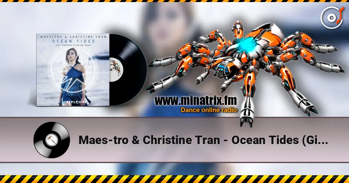 Maes-tro & Christine Tran - Ocean Tides (Giuseppe Ottavian Dub) escuchar online en alta calidad | Minatrix.FM