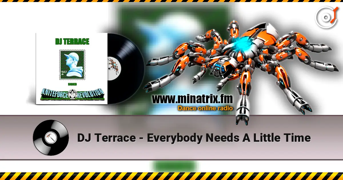 DJ Terrace - Everybody Needs A Little Time escuchar online en alta calidad | Minatrix.FM