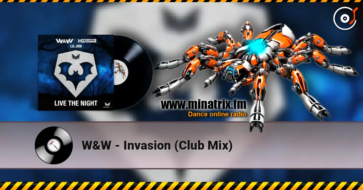 W&W - Invasion (Club Mix) escuchar online en alta calidad | Minatrix.FM