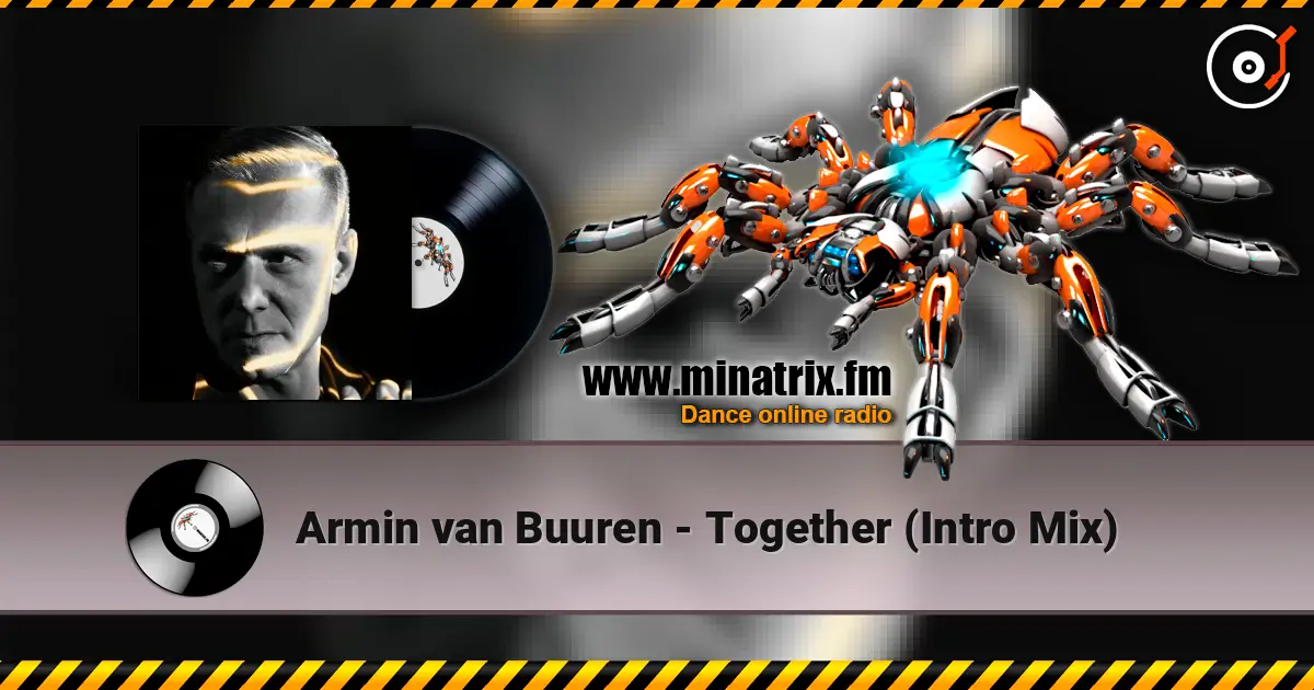 Armin van Buuren - Together (Intro Mix) escuchar online en alta calidad | Minatrix.FM