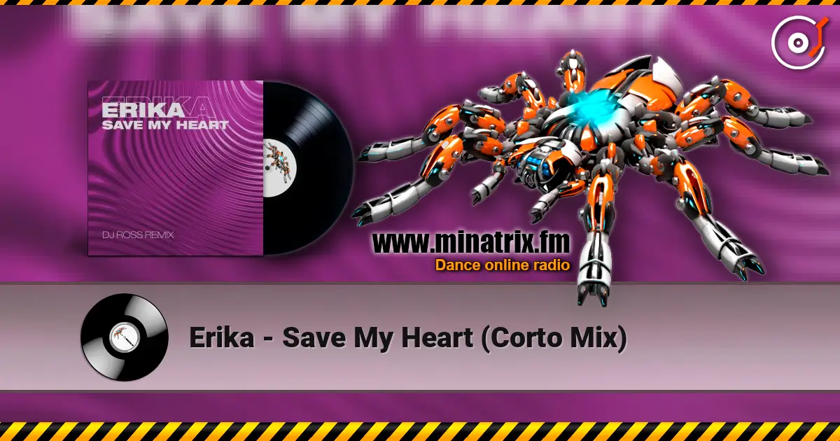 Erika - Save My Heart (Corto Mix) escuchar online en alta calidad | Minatrix.FM
