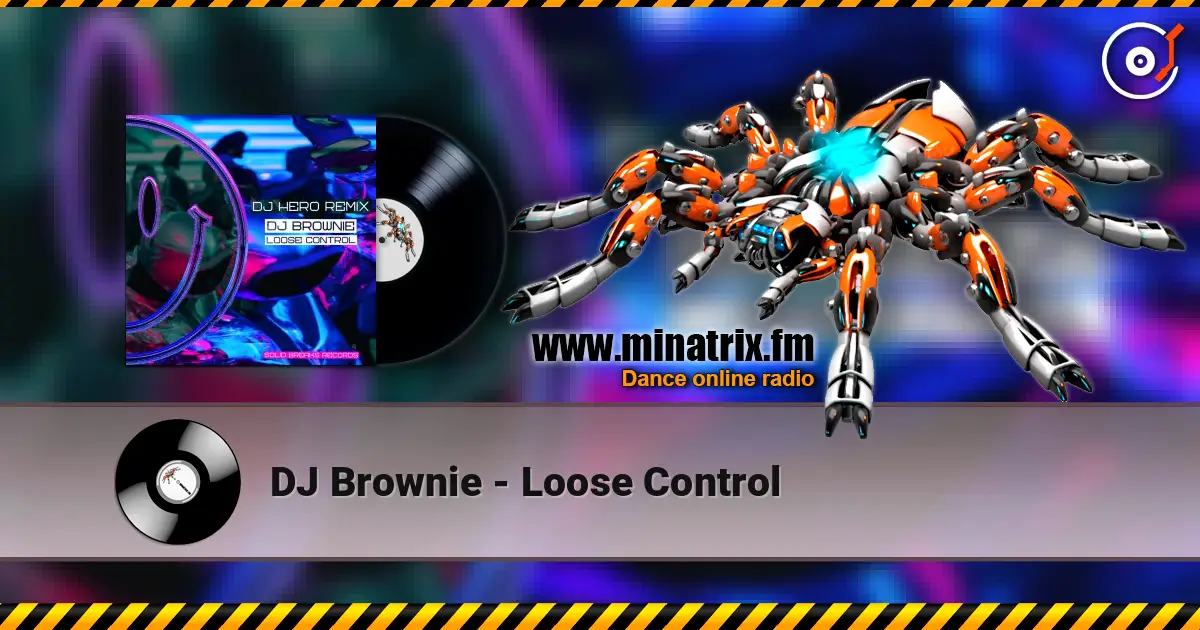 DJ Brownie - Loose Control escuchar online en alta calidad | Minatrix.FM