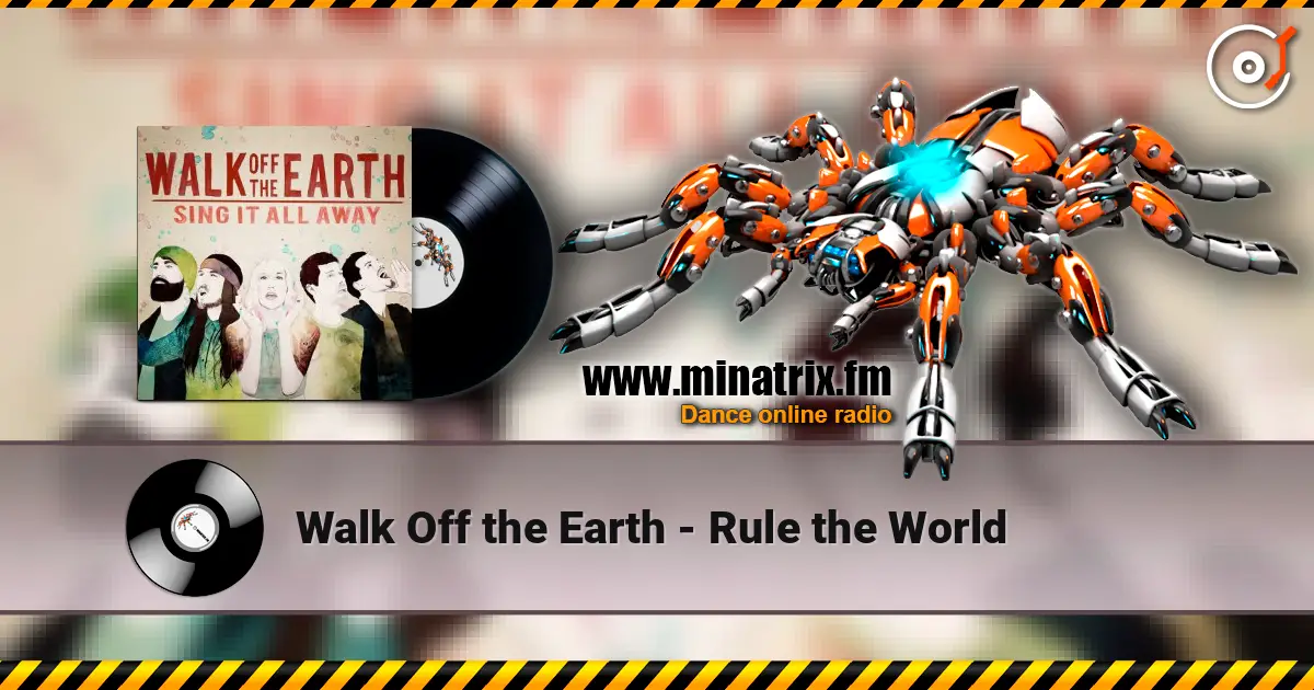 Walk Off the Earth - Rule the World escuchar online en alta calidad | Minatrix.FM