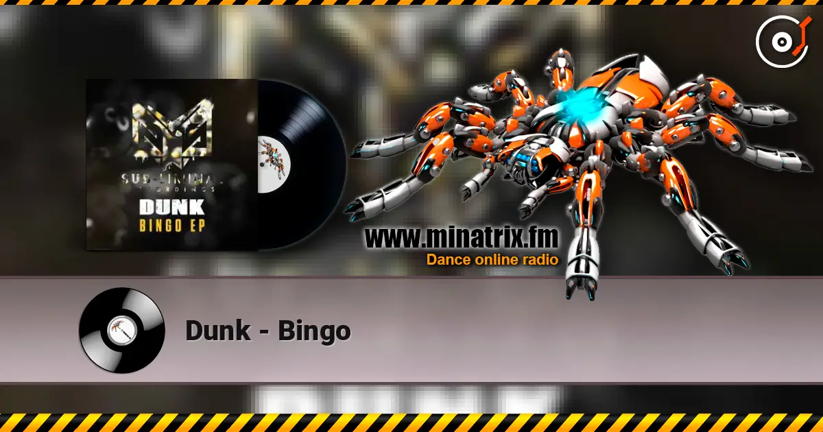Dunk - Bingo escuchar online en alta calidad | Minatrix.FM