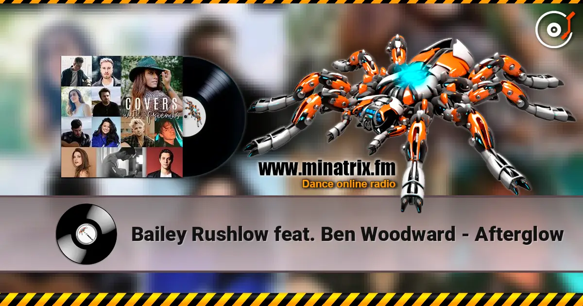 Bailey Rushlow feat. Ben Woodward - Afterglow escuchar online en alta calidad | Minatrix.FM