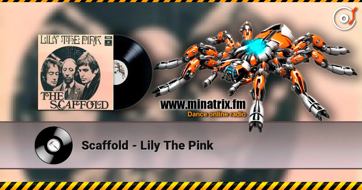 Scaffold - Lily The Pink escuchar online en alta calidad | Minatrix.FM