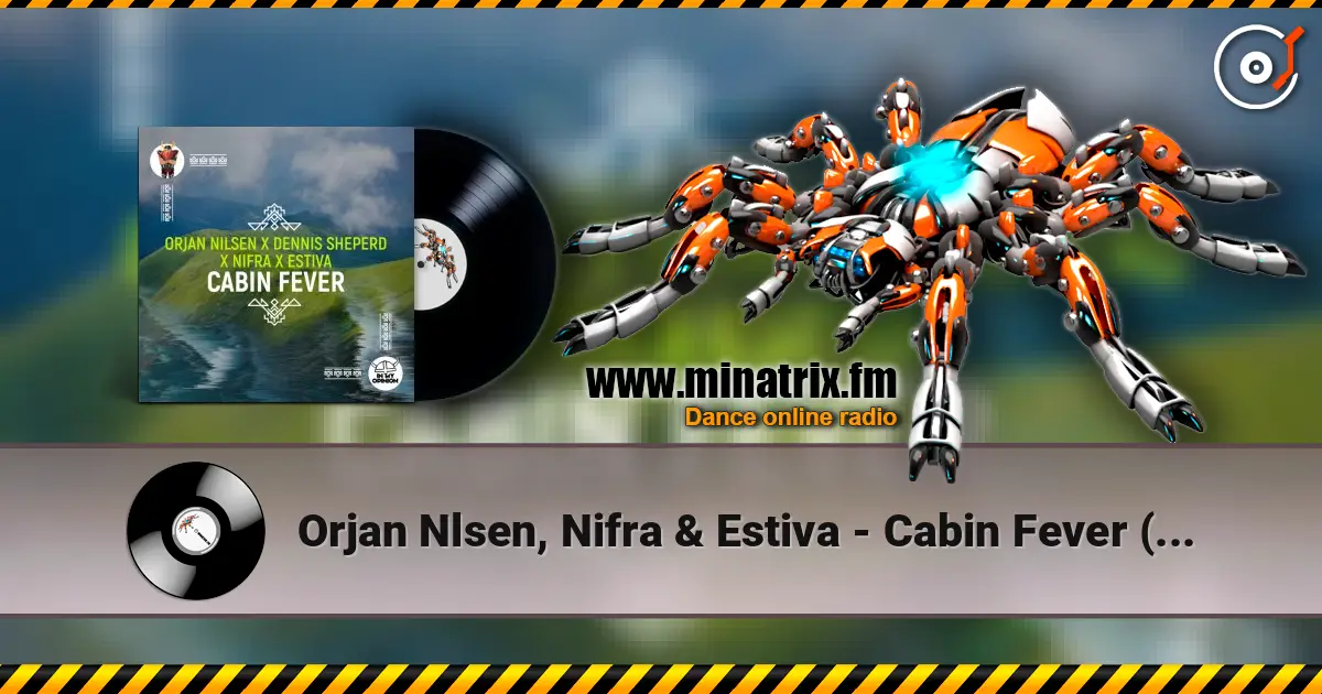 Orjan Nlsen, Nifra & Estiva - Cabin Fever (Extended Mix) escuchar online en alta calidad | Minatrix.FM