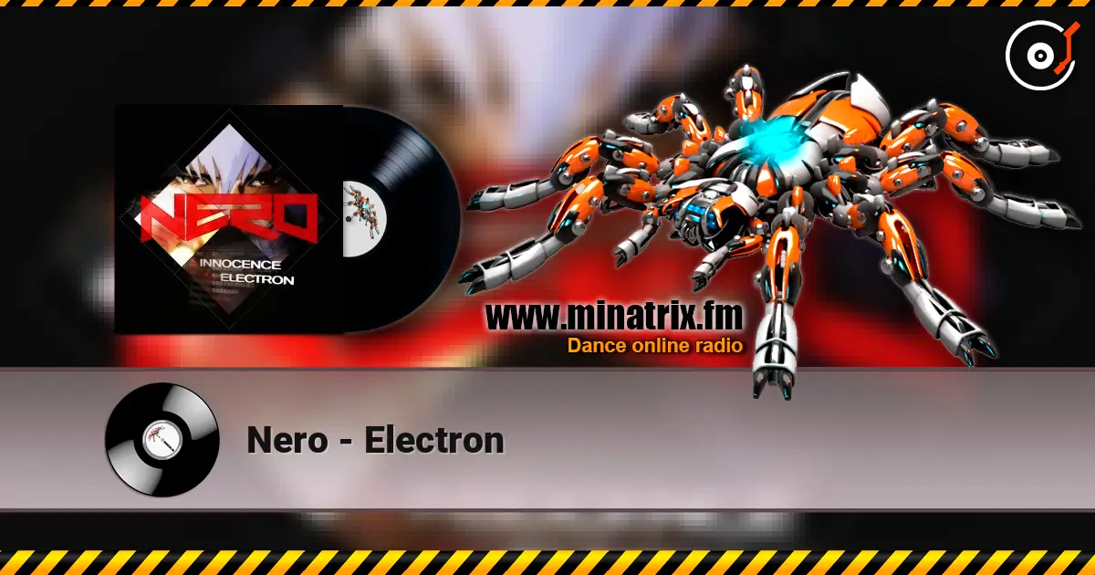 Nero - Electron escuchar online en alta calidad | Minatrix.FM