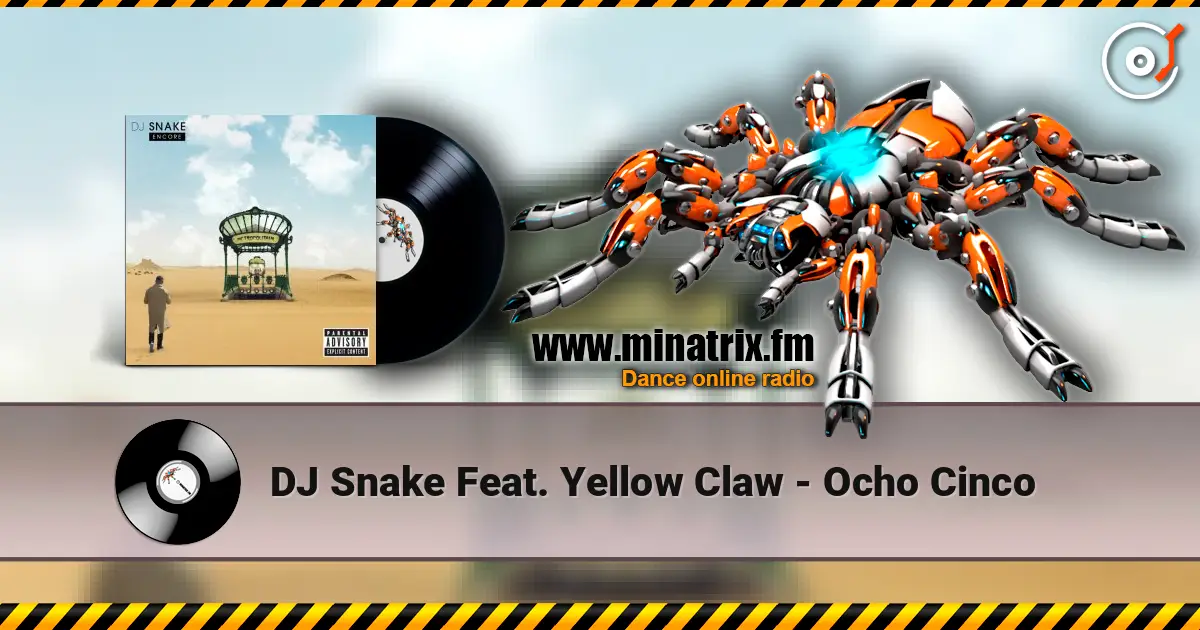 DJ Snake Feat. Yellow Claw - Ocho Cinco escuchar online en alta calidad | Minatrix.FM