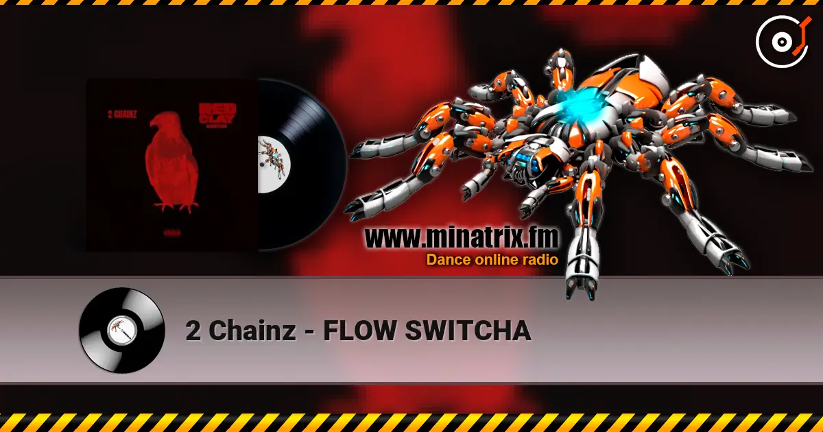 2 Chainz - FLOW SWITCHA escuchar online en alta calidad | Minatrix.FM