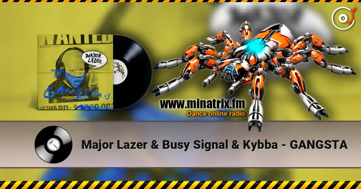 Major Lazer & Busy Signal & Kybba - GANGSTA escuchar online en alta calidad | Minatrix.FM