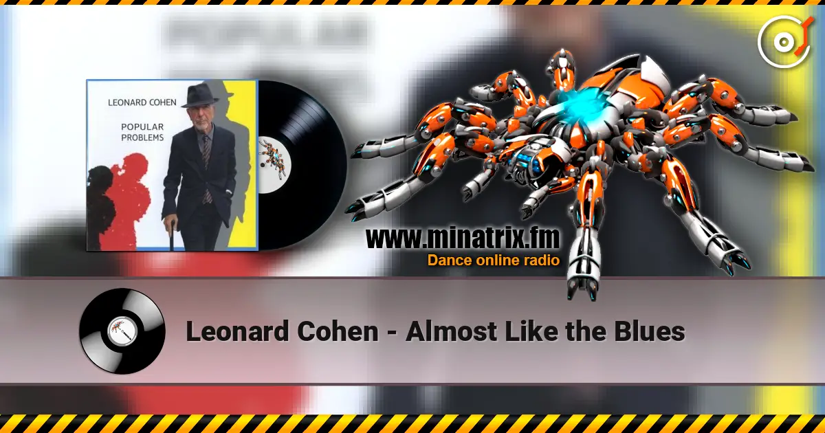 Leonard Cohen - Almost Like the Blues escuchar online en alta calidad | Minatrix.FM