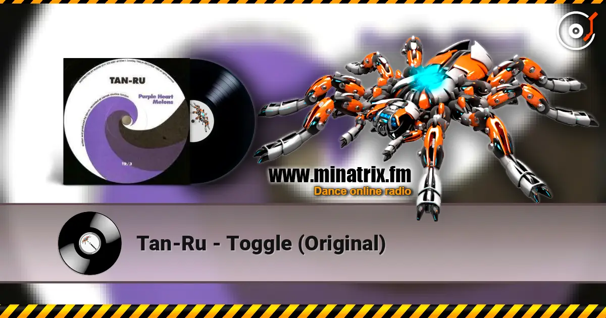 Tan-Ru - Toggle (Original) escuchar online en alta calidad | Minatrix.FM