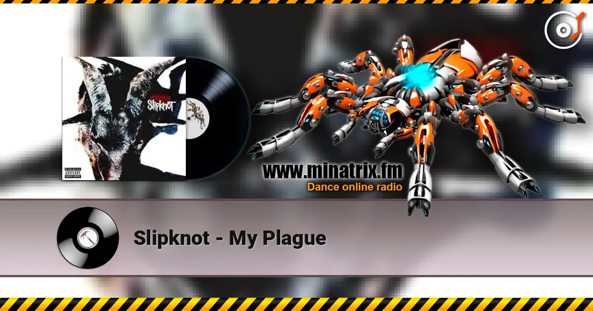 Slipknot - My Plague escuchar online en alta calidad | Minatrix.FM