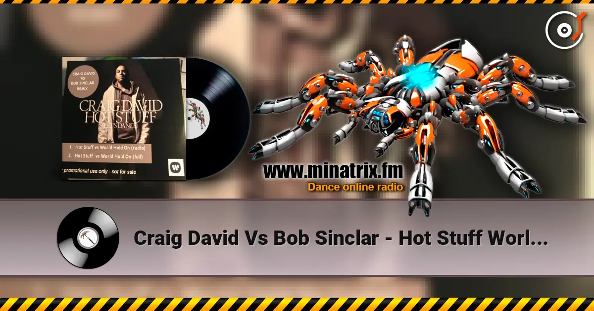 Craig David Vs Bob Sinclar - Hot Stuff World Hold On escuchar online en alta calidad | Minatrix.FM