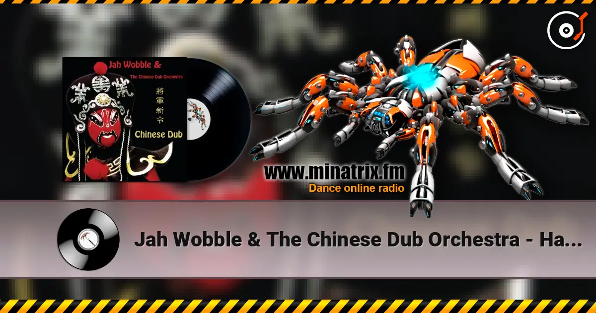 Jah Wobble & The Chinese Dub Orchestra - Happy Tibetan Girl escuchar online en alta calidad | Minatrix.FM