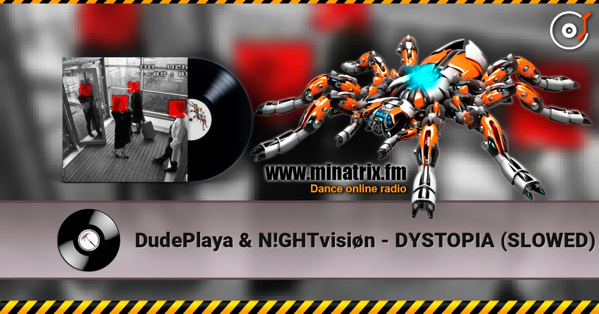 DudePlaya & N!GHTvisiøn - DYSTOPIA (SLOWED) escuchar online en alta calidad | Minatrix.FM