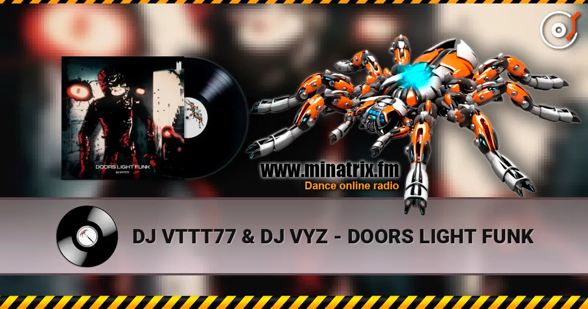 DJ VTTT77 & DJ VYZ - DOORS LIGHT FUNK escuchar online en alta calidad | Minatrix.FM