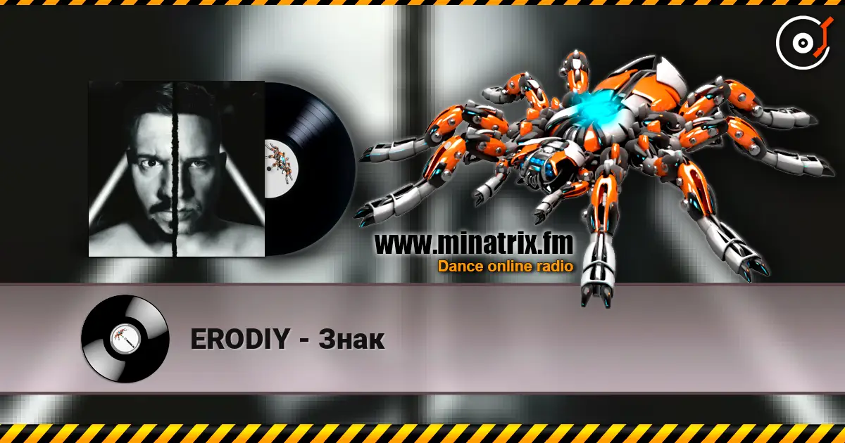 ERODIY - Знак escuchar online en alta calidad | Minatrix.FM