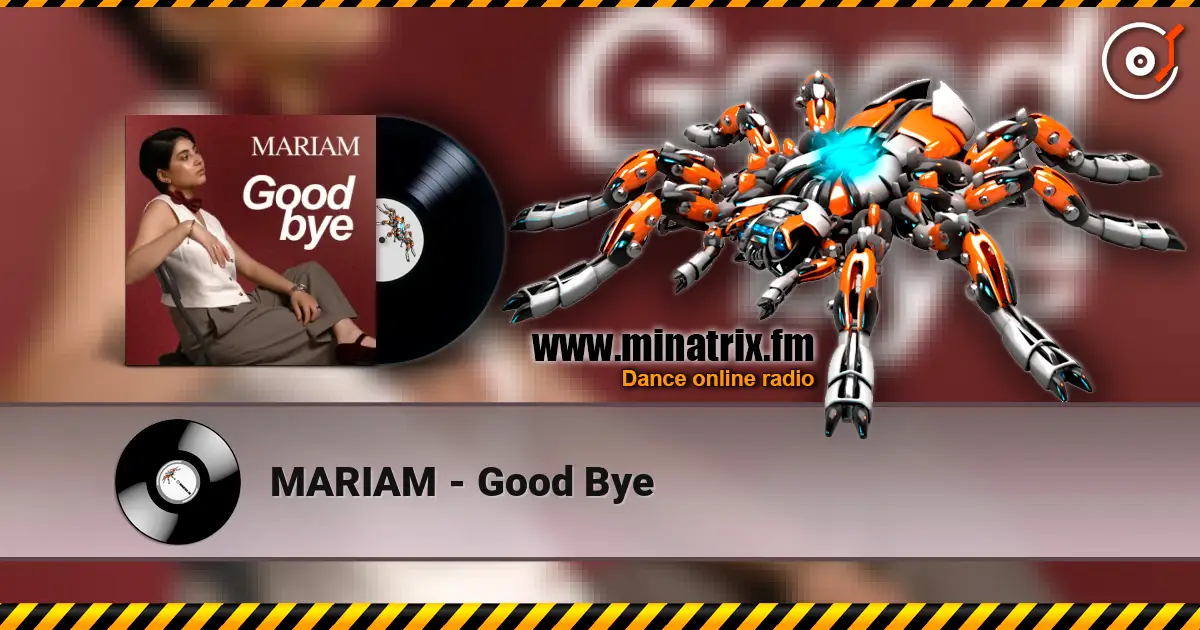 MARIAM - Good Bye escuchar online en alta calidad | Minatrix.FM