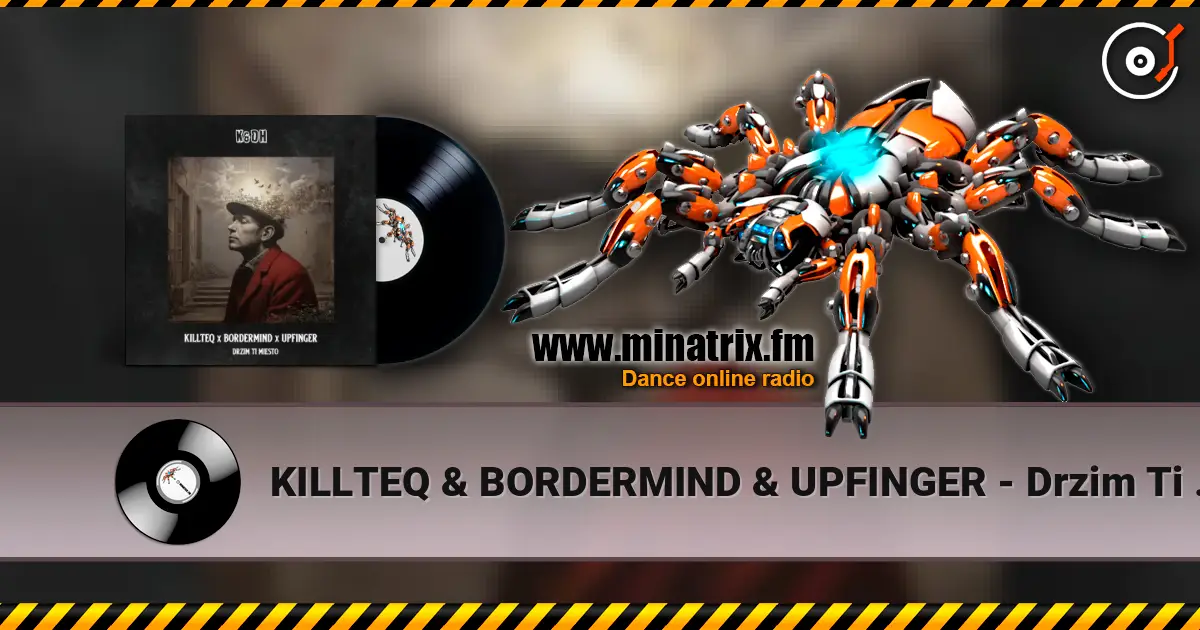KILLTEQ & BORDERMIND & UPFINGER - Drzim Ti Miesto escuchar online en alta calidad | Minatrix.FM