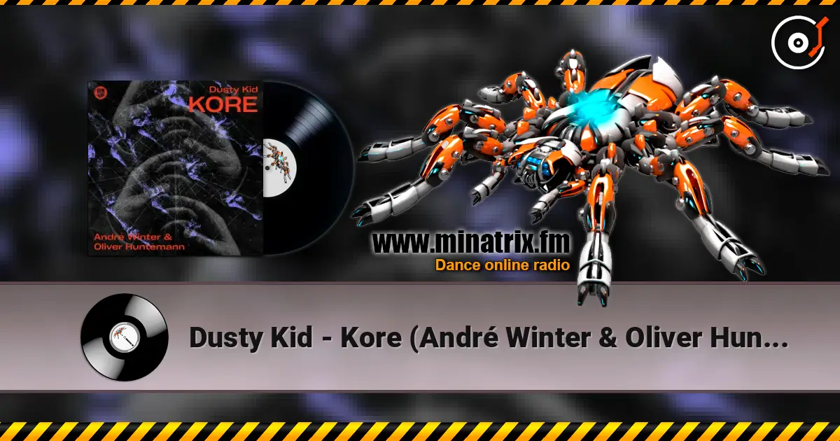 Dusty Kid - Kore (André Winter & Oliver Huntemann Remix) escuchar online en alta calidad | Minatrix.FM