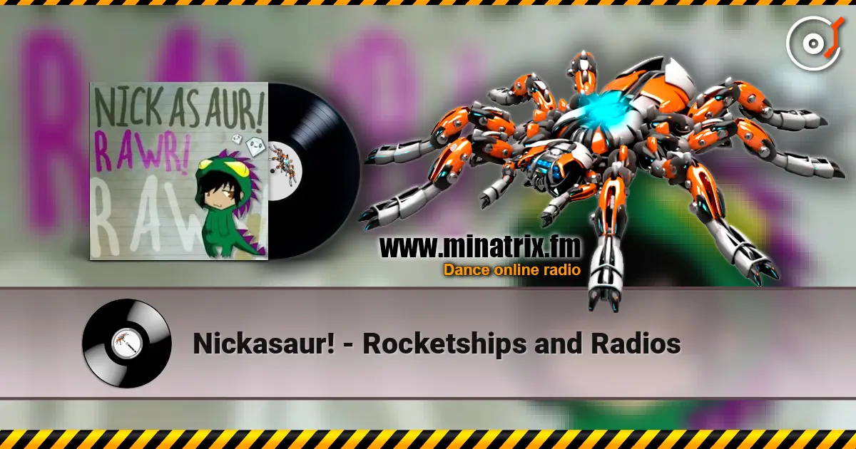Nickasaur! - Rocketships and Radios escuchar online en alta calidad | Minatrix.FM