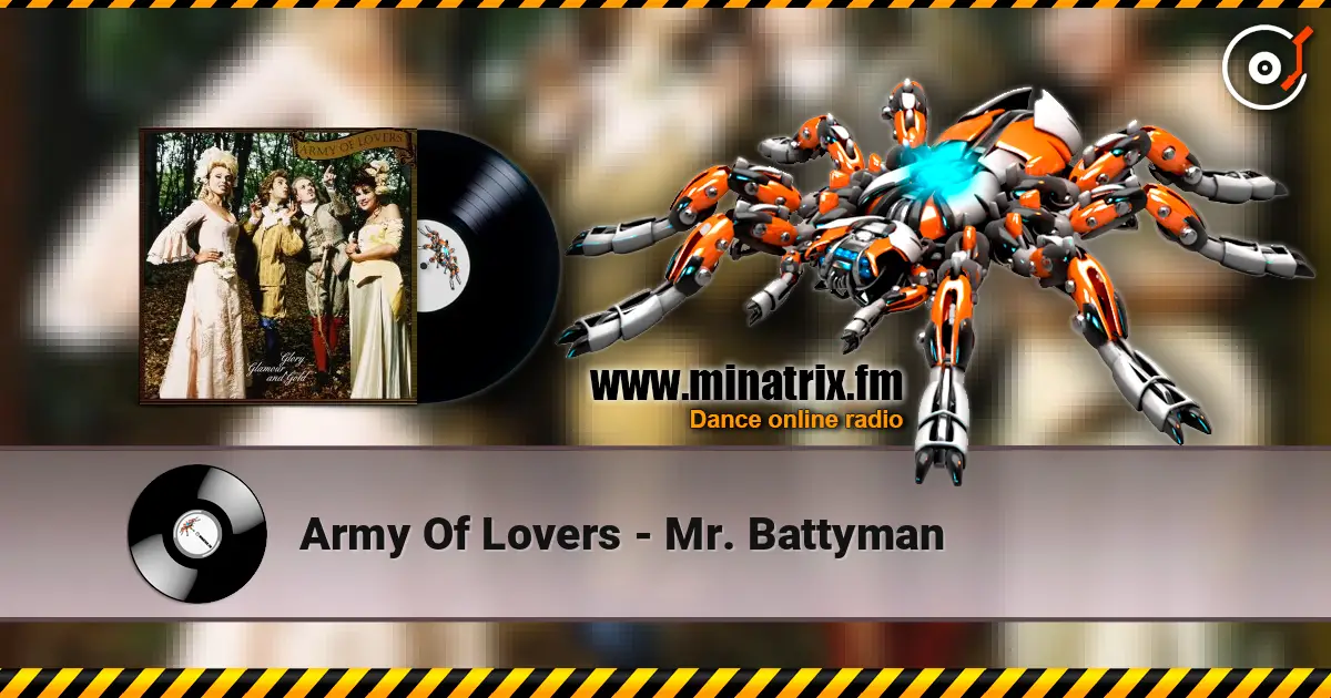 Army Of Lovers - Mr. Battyman escuchar online en alta calidad | Minatrix.FM
