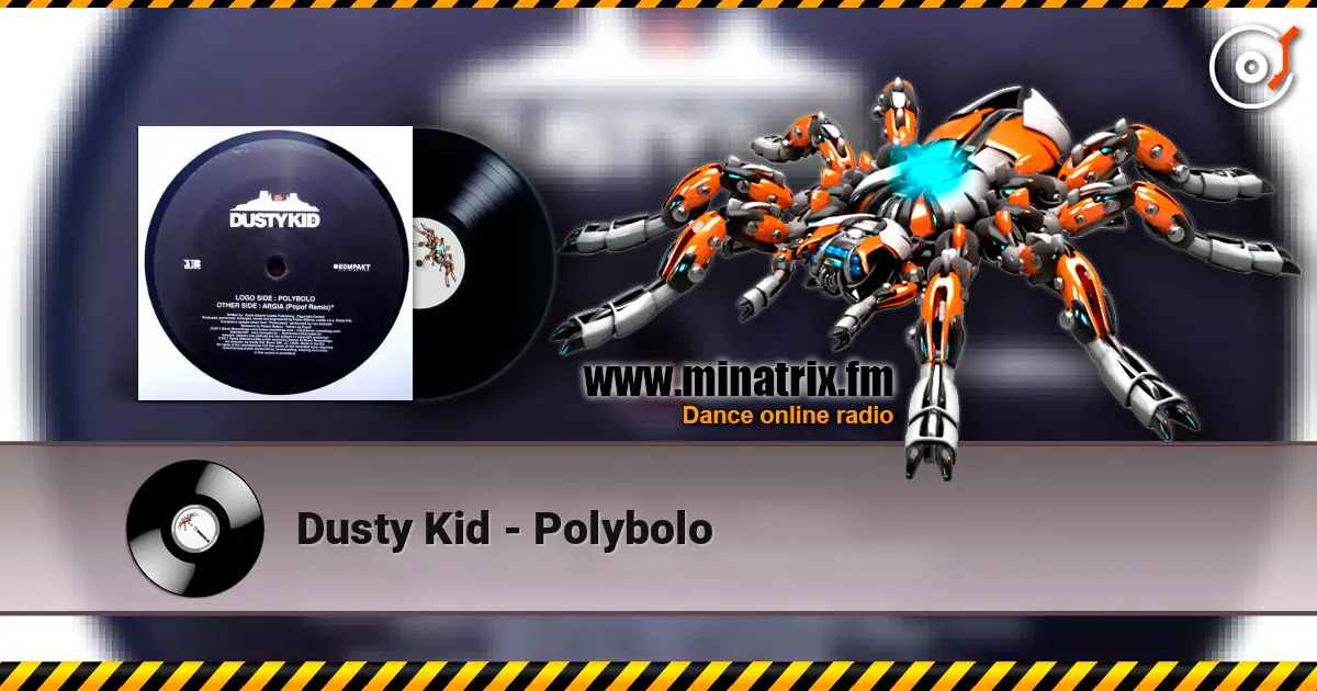 Dusty Kid - Polybolo escuchar online en alta calidad | Minatrix.FM