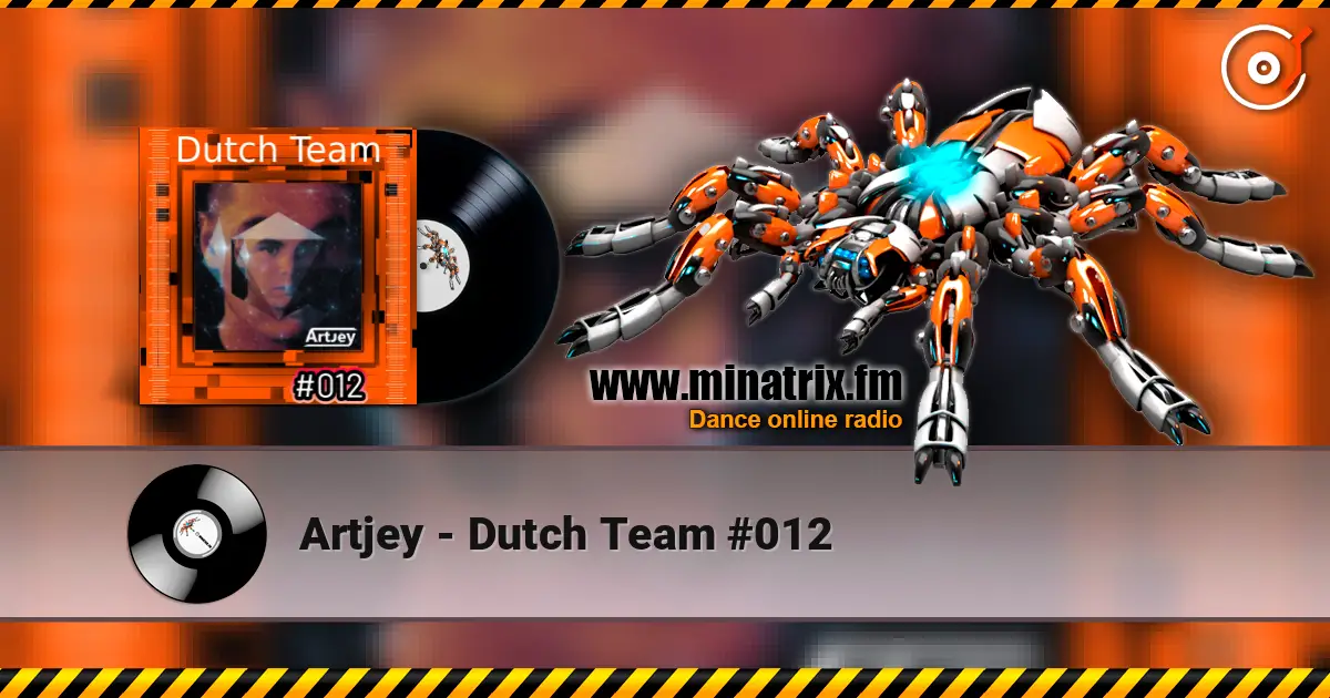 Artjey - Dutch Team #012 escuchar online en alta calidad | Minatrix.FM