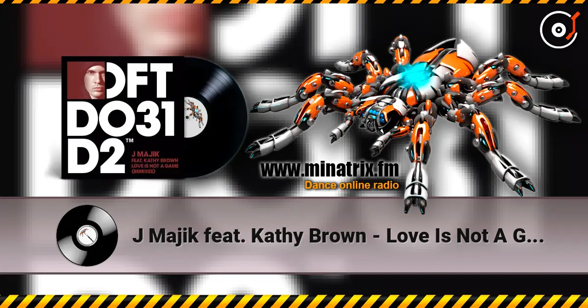 J Majik feat. Kathy Brown - Love Is Not A Game escuchar online en alta calidad | Minatrix.FM