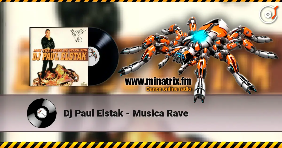 Dj Paul Elstak - Musica Rave escuchar online en alta calidad | Minatrix.FM