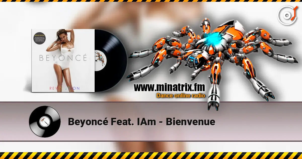 Beyoncé Feat. IAm - Bienvenue escuchar online en alta calidad | Minatrix.FM