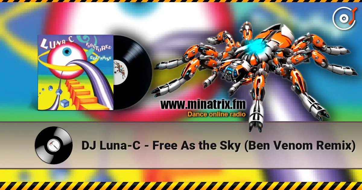 DJ Luna-C - Free As the Sky (Ben Venom Remix) escuchar online en alta calidad | Minatrix.FM