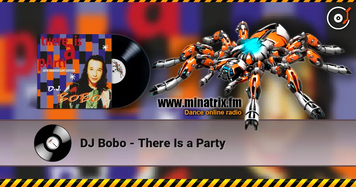 DJ Bobo - There Is a Party escuchar online en alta calidad | Minatrix.FM