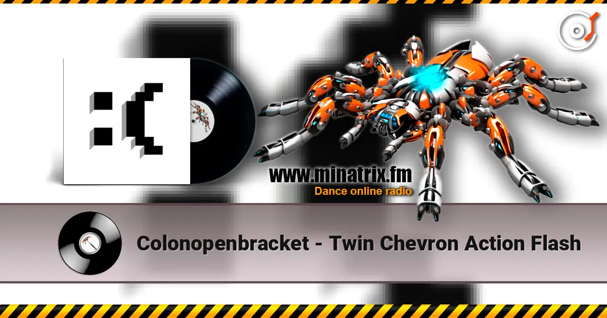 Colonopenbracket - Twin Chevron Action Flash escuchar online en alta calidad | Minatrix.FM