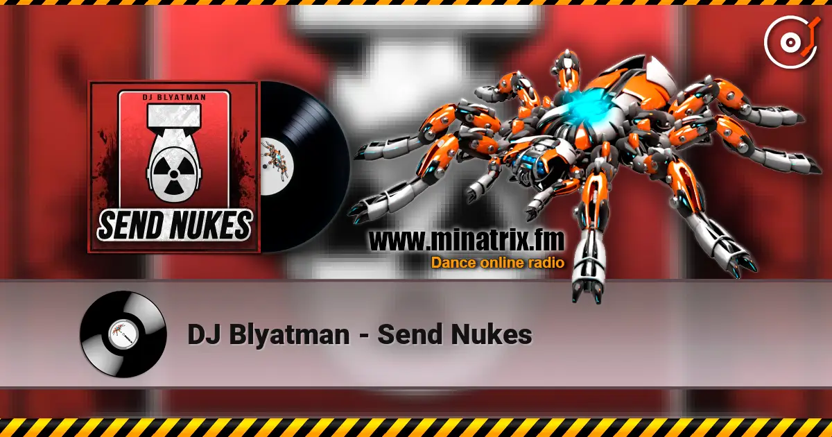 DJ Blyatman - Send Nukes escuchar online en alta calidad | Minatrix.FM